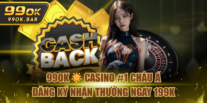 99OK 🌟 Casino #1 Châu Á | Đăng Ký Nhận Thưởng Ngay 199K