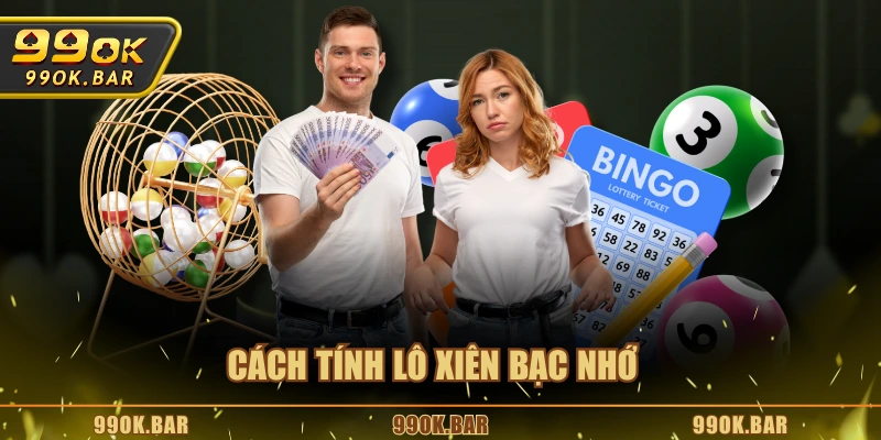 Cách tính lô xiên bạc nhớ