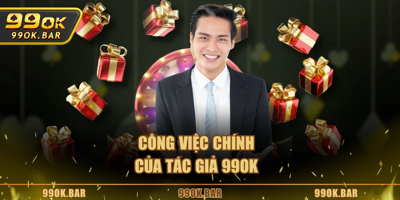 Công việc chính của tác giả 99OK
