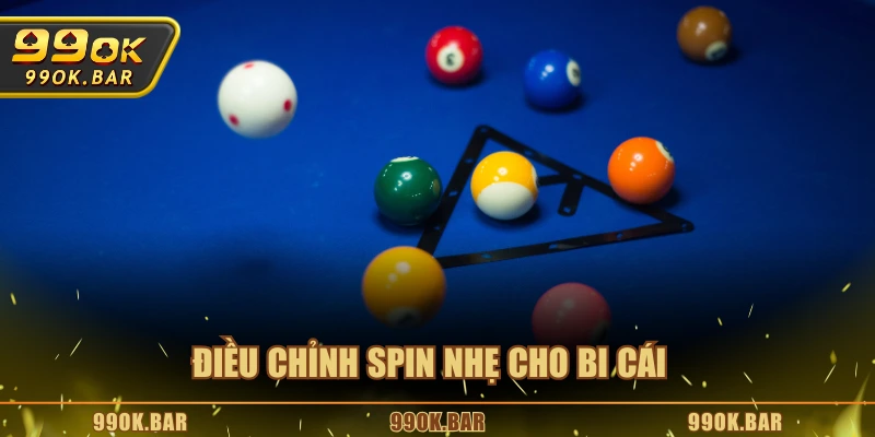 Điều chỉnh Spin nhẹ cho bi cái