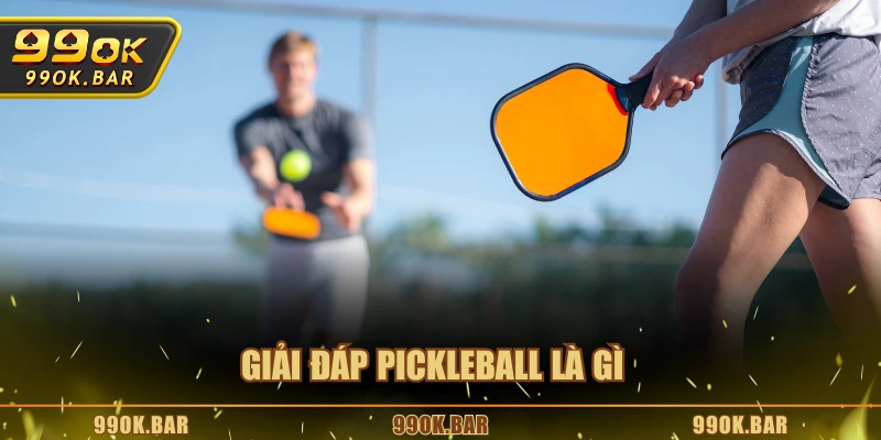 Giải đáp Pickleball là gì