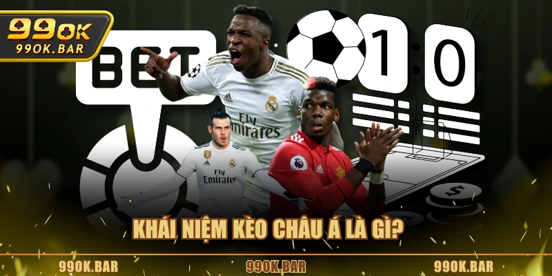 Khái niệm kèo Châu Á là gì? 