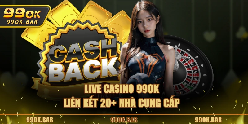 Live Casino 99OK liên kết 20+ nhà cung cấp