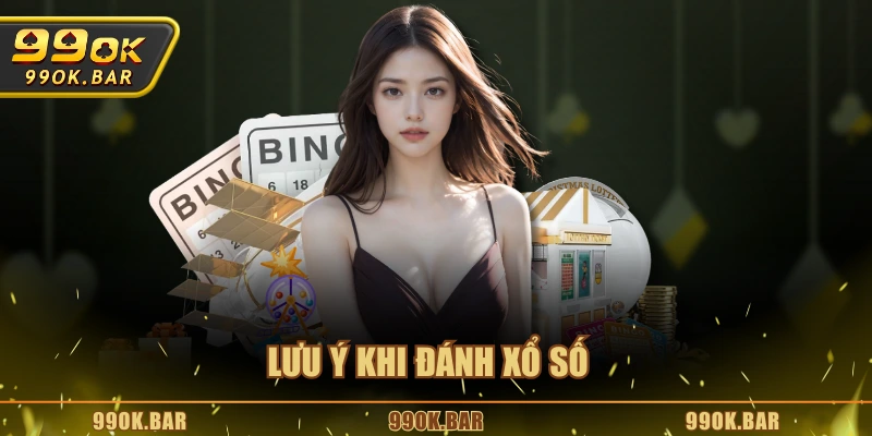 Lưu ý khi đánh xổ số