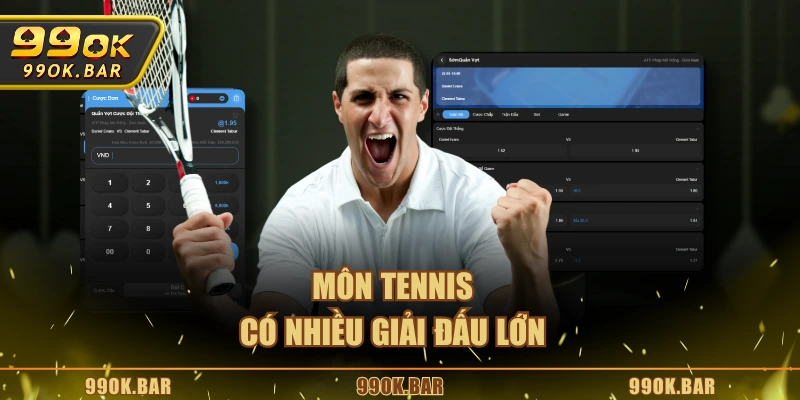 Môn Tennis có nhiều giải đấu lớn