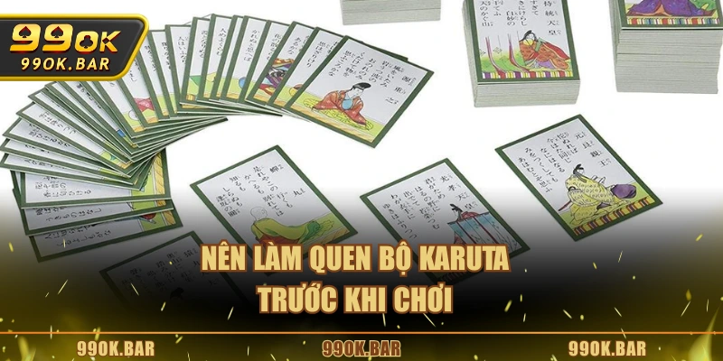 Nên làm quen bộ Karuta trước khi chơi