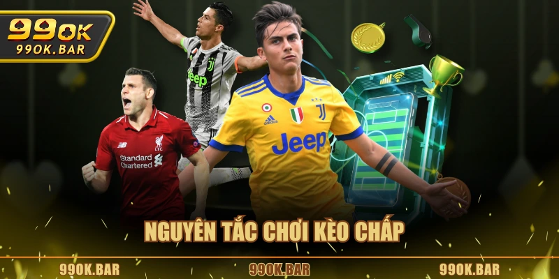 Nguyên tắc chơi kèo chấp