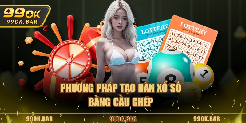 Phương pháp tạo dàn xổ số bằng cầu ghép