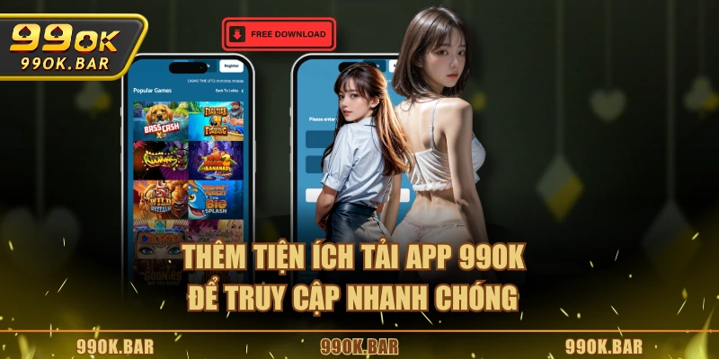 Thêm tiện ích tải app 99OK để truy cập nhanh chóng