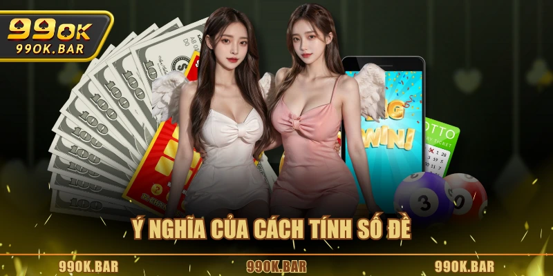 Ý nghĩa của cách tính số đề